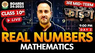 Real Numbers Class 10th Maths Mid Term 2024-25 Day 2 | Class 10 Maths Complete NCERT with Ushank Sir