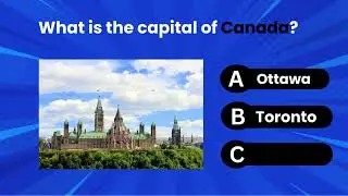 “What is the Capital of Canada? |  Ottawa