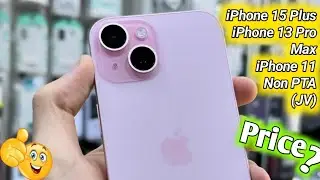 iPhone 15 Plus, 13 Pro Max, 11 Price in Pakistan 😍 / Non PTA,JV, Factory Unlock / iPhone Price 2024👍