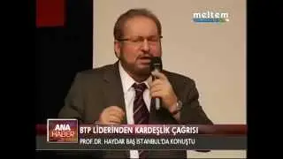 BTP LİDERİNDEN KARDEŞLİK ÇAĞRISI
