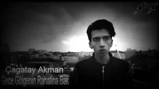 Çağatay Akman - Gece Gölgenin Rahatına Bak