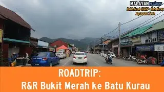 ROADTRIP: Bukit Merah (R&R) ke Batu Kurau