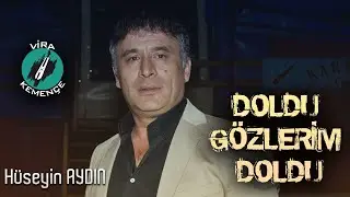 Hüseyin AYDIN (Çayan) - Doldu Gözlerim Doldu [2020]