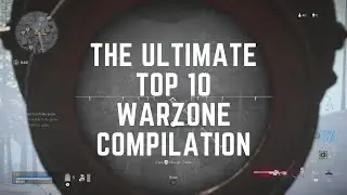 The Ultimate Top 10 Warzone Compilation (Wins, Fails & WTF's)