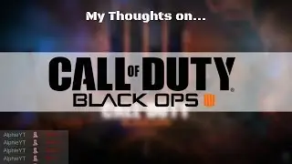 My Honest Thoughts on Black Ops 4....