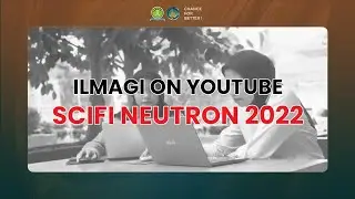 [ILMAGI ON YOUTUBE] - SCIFI NEUTRON 2022 - UNIVERSITAS MUHAMMADIYAH JAKARTA