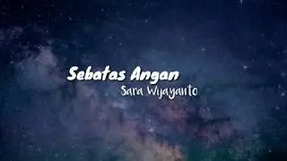 Sara Wijayanto  - Sebatas Angan (Lirik)