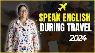 How To Use English While Travelling? | Travel Guide | Learn English