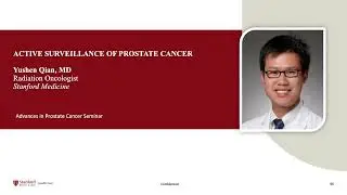 Active Surveillance of Prostate Cancer with Yushen Qian, MD