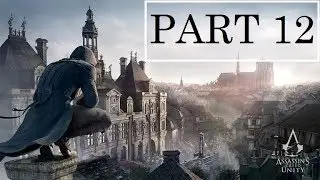 Assassin's Creed Unity Walkthrough Gameplay Part 12 No Commentary (Ps4)