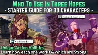 Who Should You Play 1st in Three Hopes? (Guide to 30 Unique Abilities) | FE Warriors: Three Hopes