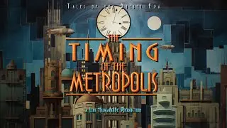 The Timing of the Metropolis - Dieselpunk Orchestral Music