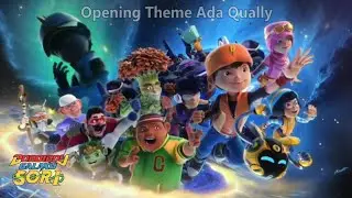 Opening Theme BoBoiBoy Galaxy Sori Ada Qually