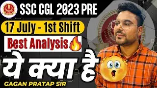SSC CGL 2023 ANALYSIS | 17 July-1st Shift🔥CGL Maths All 25 Questions By Gagan Pratap Sir 