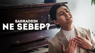 Sadraddin - Ne sebep?