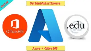 Apply For Edu Mail | Edu Mail in 12 Hours | Azure + Office 365 | PART 02