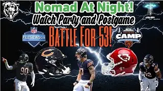 Nomad At Night! Chicago Bears vs Kansas City Chiefs Watch Party and Postgame
