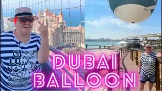 ПОЛЕТ на ВОЗДУШНОМ ШАРЕ в Дубае! Сбылась мечта! The Dubai Balloon At Atlantis