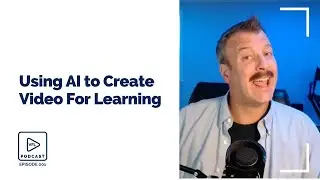 Episode 1: Unleashing AI in Video Production for Learning