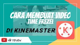 Tutorial Kinemaster | Cara Membuat Video Freeze Time Simpel
