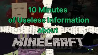 10 Minutes of Useless Information about Minecraft