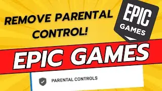 How To Remove Parental Controls in Epic Games - Full Guide
