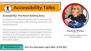 Accessibility: The Never-Ending Story - AmyJune Hineline (A11yTalks - Apr 2026)