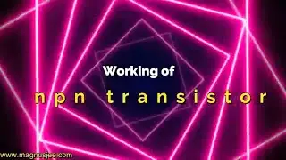 Working of npn transistor ‖ Emitter forward biased and Collector reverse biased