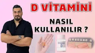 D Vitamini Nasıl Kullanılır ?