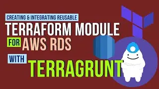 How to create AWS RDS Terraform Module and integrate with Terragrunt