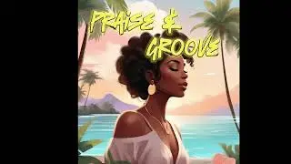 🔥Praise and Groove | DDA Prod    