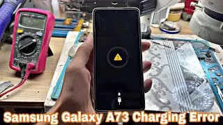 Samsung Galaxy A73 Charging Error Fix Cheapest Method