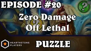 Puzzle Time! - Hearthstone - Ep. 20 Zero Damage Off Lethal