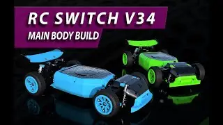 RC Switch Car V34 Main Section build, upgrade from V31 brushless 1/10