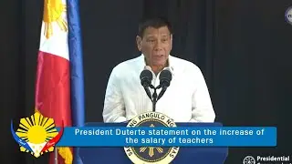 President Duterte Statement on the Salary Increase of Teachers