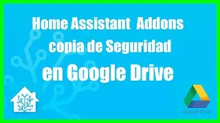 Home Assistant: Snapshot y COPIA DE SEGURIDAD en Google Drive | Home Assistant Addons