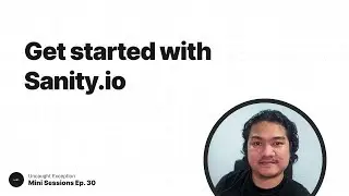 Ep. 30 - Get started with Sanity.io