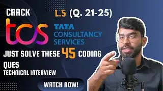 L5. (21-25) Crack TCS Coding || Technical Interview || 45 TCS Arrays String Coding Questions
