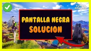✅ TOWER OF FANTASY ERROR PANTALLA NEGRA SOLUCIÓN