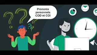 grammaire en dialogue: Cours 2 les pronoms COD et COI ?