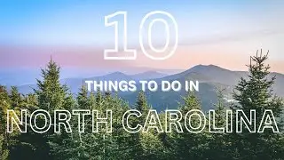 10 Things to Do in North Carolina