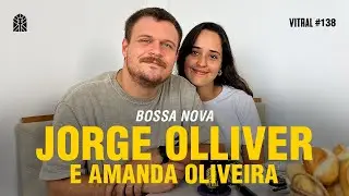 JORGE OLLIVER E AMANDA OLIVEIRA | BOSSA NOVA - Vitral #138