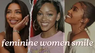 Feminine Women Smile! || A Feminine Impression Femininity Series