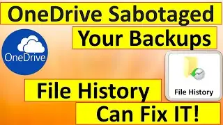 OneDrive Sabotaged Your Backups? File History Can Fix the Mess!