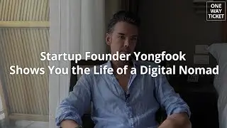 Startup Founder Yongfook Shows You the Life of a Digital Nomad