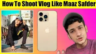 How To Shoot Vlog Like Maaz Safder | Maaz Safder vlog shoot | Syed Saadi