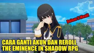 CARA GANTI AKUN DAN REROLL THE EMINENCE IN SHADOW RPG