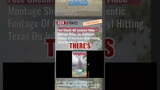 Fact Check: NO Evidence Video Montage Shows Any Authentic Footage Of Hurricane Beryl Hitting Texas