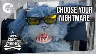 CRYPT CAMPFIRE | Choose Your Nightmare - Ep 7 | Crypt TV