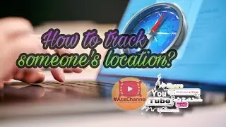 HOW TO TRACK YOUR LOVED ONE'S LOCATION? I 